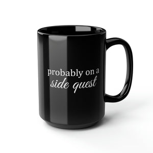 Probably on a Side Quest Mug, 15oz, Fantasy Mug, Gift for Gamers, Gamer Mug