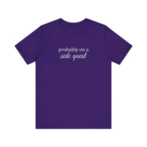 Probably On A Side Quest T-Shirt, Gift for Gamers, Gamer Shirt