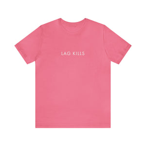 Lag Kills T-Shirt |  Gift for Gamers, Gamer Shirt, Nerdy Gifts, Video Gamer T-Shirt