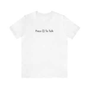 Press X To Talk T-Shirt |  Gift for Gamers, Gamer Shirt, Nerdy Gifts, Video Gamer T-Shirt