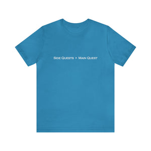 Side Quests > Main Quest T-Shirt | Gift for Gamers, Gamer Shirt, Nerdy Gifts, Video Gamer T-Shirt
