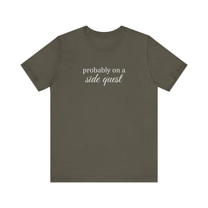 Probably On A Side Quest T-Shirt, Gift for Gamers, Gamer Shirt