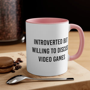 Introverted But Willing to Discuss Video Games Mug, 11oz, Gift for Gamer, Choose Your Color
