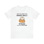 Load image into Gallery viewer, Stolen Sweet Roll T-Shirt | Gift for Gamers, Gamer Shirt, Nerdy Gifts, Video Gamer T-Shirt
