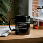 Load image into Gallery viewer, What Happens at Game Night Stays at Game Night Mug 11 oz, Nerdy Gift, Funny Gift
