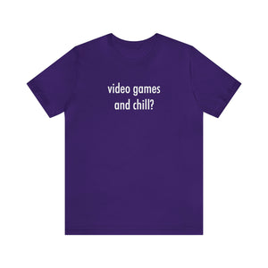 Video Games and Chill? T-shirt  |  Gift for Gamers  |  Gamer Shirt